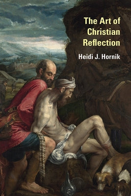 The Art of Christian Reflection by Hornik, Heidi J.