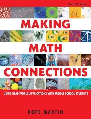 Making Math Connections: Using Real-World Applications With Middle School Students by Martin, Hope M.