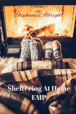 Sheltering At Home EMP by Albright, Stephanie