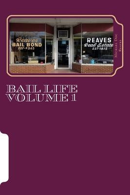 Bail Life volume 1: Bail Life volume 1 by Reaves, Michael Doc