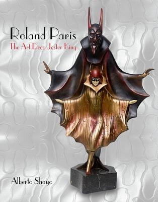 Roland Paris: The Art Deco Jester King by Shayo, Alberto