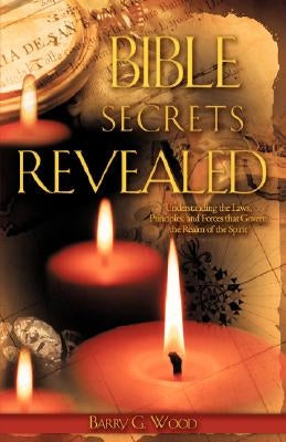 Bible Secrets Revealed by Wood, Barry G.