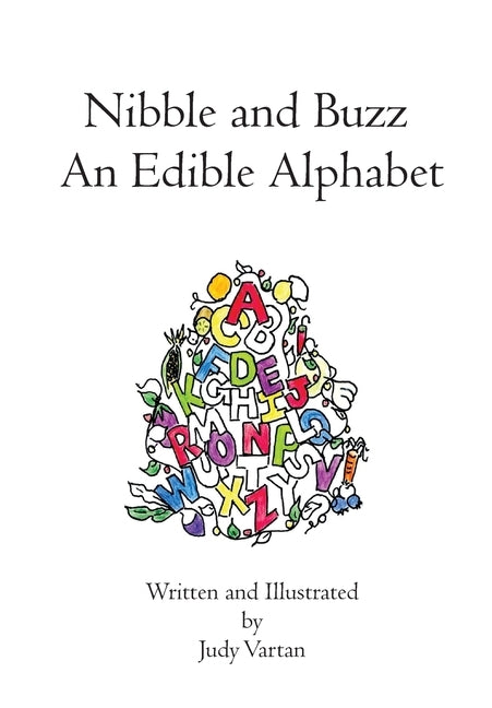 Nibble and Buzz: An Edible Alphabet by Vartan, Judith