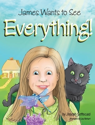 James Wants to See Everything by Settecasi, Joseph C.