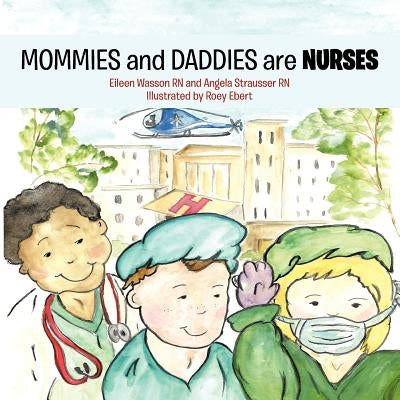 MOMMIES and DADDIES are NURSES by Wasson, E.