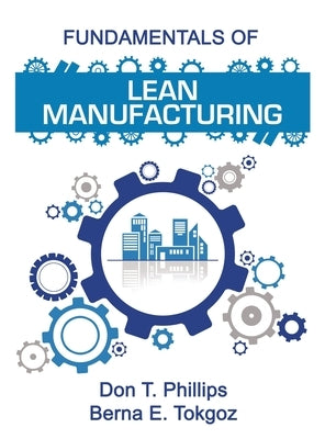 Fundamentals of Lean Manufacturing by Phillips, Don T.