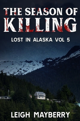 The Season of Killing: Cozy Mystery by Mayberry, Leigh
