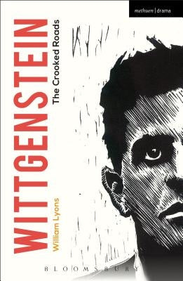 Wittgenstein: The Crooked Roads by Lyons, William