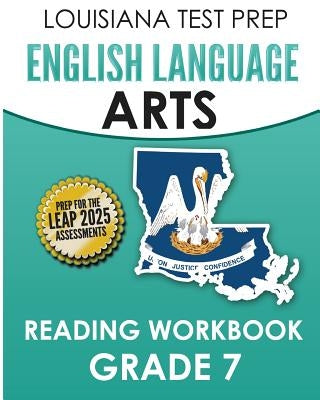 LOUISIANA TEST PREP English Language Arts Reading Workbook Grade 7: Covers the Literature and Informational Text Reading Standards by Test Master Press Louisiana