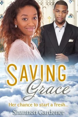 Saving Grace: A Christian African American Marriage Romance by Gardener, Shannon