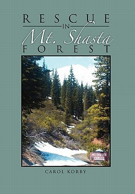 Rescue in Mt. Shasta Forest by Korby, Carol