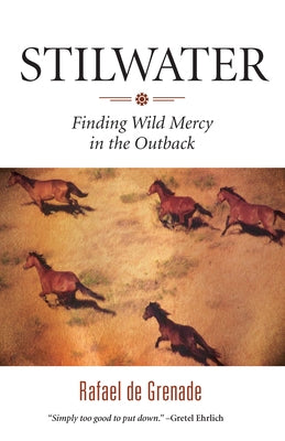Stilwater: Finding Wild Mercy in the Outback by de Grenade, Rafael