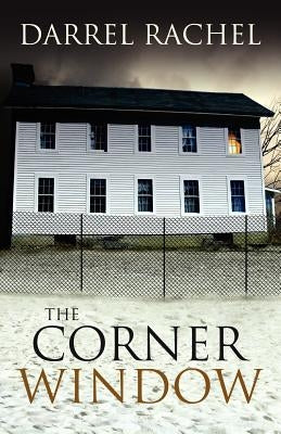The Corner Window by Rachel, Darrel