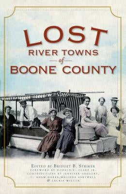 Lost River Towns of Boone County by Striker, Bridget