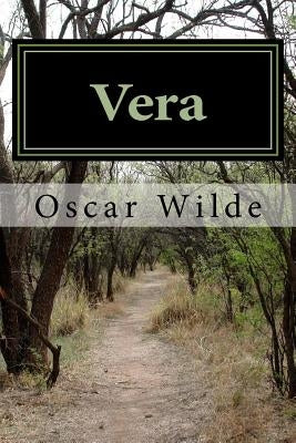 Vera: The Nihilists by Oscar Wilde