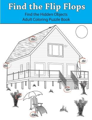 Find the Flip Flops: Find the Hidden Objects Adult Coloring Puzzle Book by Ingrias, Beth