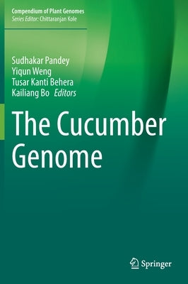 The Cucumber Genome by Pandey, Sudhakar