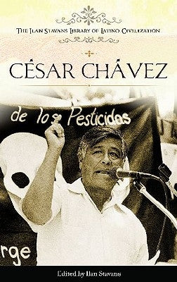 César Chávez by Stavans, Ilan