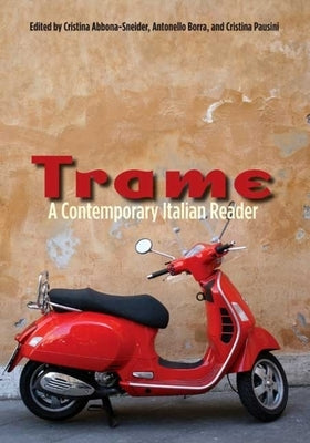 Trame: A Contemporary Italian Reader by Abbona-Sneider, Cristina