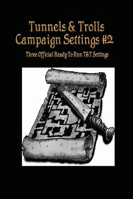 Tunnels & Trolls Campaign Settings #2: A Campaign Setting Supplement by S, J.