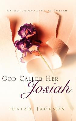 God Called Her Josiah by Jackson, Josiah