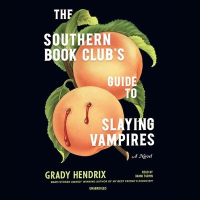 The Southern Book Club's Guide to Slaying Vampires by Hendrix, Grady