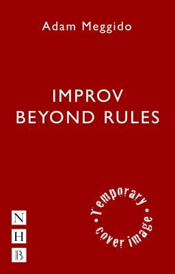 Improv Beyond Rules by Meggido, Adam