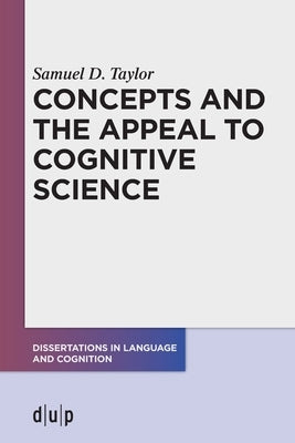 Concepts and the Appeal to Cognitive Science by Taylor, Samuel D.