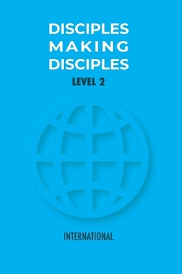 Disciples Making Disciples Level 2 by Initiative, The Timothy