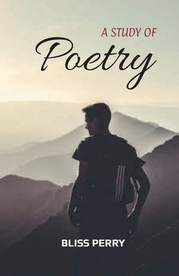 A Study of Poetry by Perry, Bliss