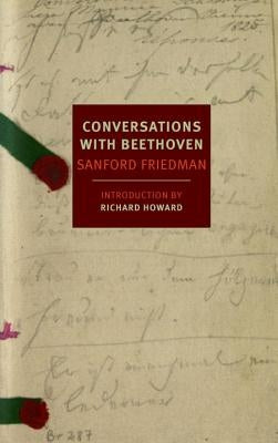 Conversations with Beethoven by Friedman, Sanford
