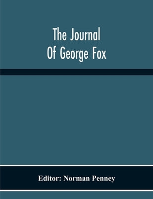 The Journal Of George Fox by Penney, Norman