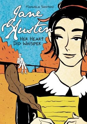 Jane Austen: Her Heart Did Whisper by Santoni, Manuela
