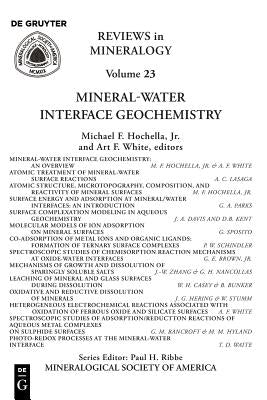 Mineral-Water Interface Geochemistry by Hochella, Michael F.