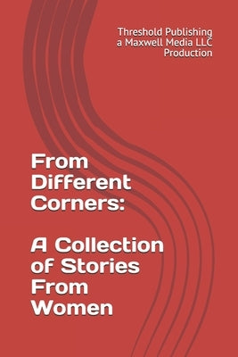 From Different Corners: A Collection of Stories From Women by Andrews, Jenne' R.