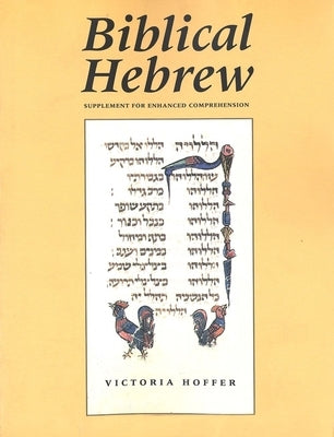 Biblical Hebrew, Second Ed. (Supplement for Advanced Comprehension) by Hoffer, Vicki