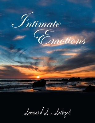 Intimate Emotions by Leitzel, Leonard L.