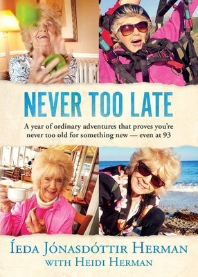 Never Too Late by Herman, Íeda Jónasdóttir