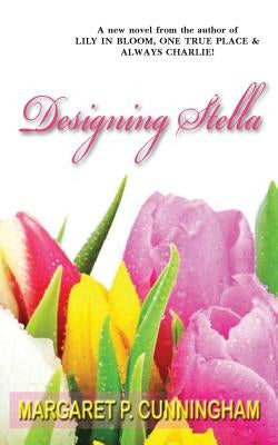 Designing Stella by Cunningham, Margaret P.