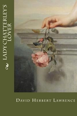 Lady Chatterley's Lover by Lawrence, David Herbert