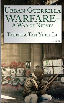 War of Nerves: Urban Guerrilla Warfare by Tan, Tabitha Yueh Li