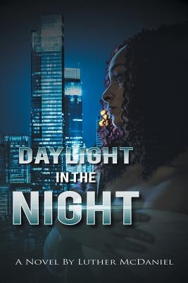 Daylight in the Night by McDaniel, Luther