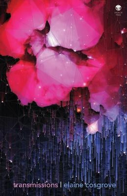Transmissions by Cosgrove, Elaine
