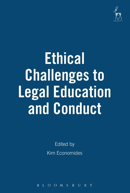 Ethical Challenges to Legal Education and Conduct by Economides, Kim