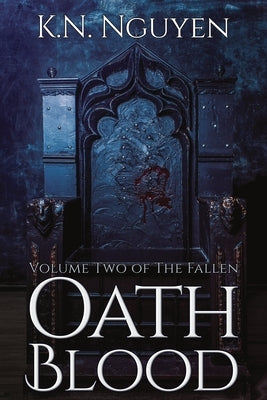 Oath Blood by Nguyen, K. N.