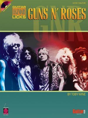 Guns N' Roses: Guitar Legendary Licks by Wine, Toby