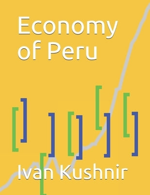 Economy of Peru by Kushnir, Ivan