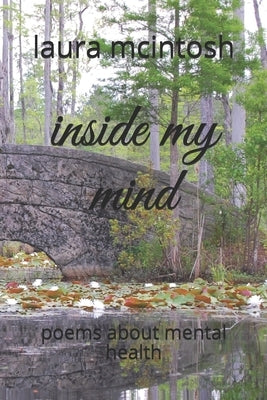 inside my mind: poems about mental health by McIntosh, Laura J.