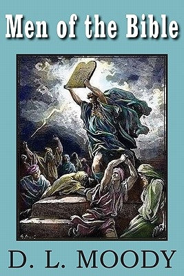 Men of the Bible by Moody, Dwight Lyman