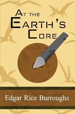 At the Earth's Core by Burroughs, Edgar Rice